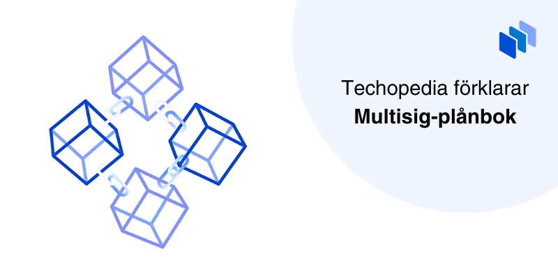 Fyra sammanl?nkade block med texten Techopedia f?rklarar Multisig-pl?nbok.