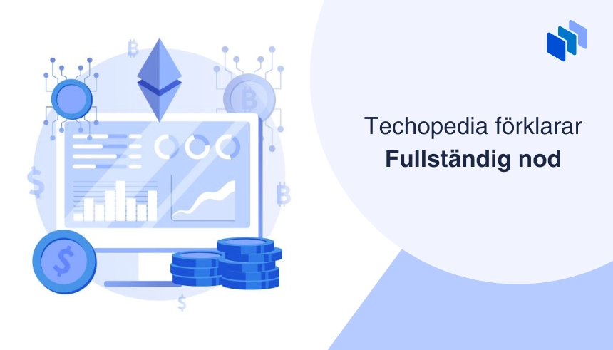 Dator med blockkedjegrafik, symboler f?r kryptovalutor och texten Techopedia f?rklarar Fullst?ndig nod.