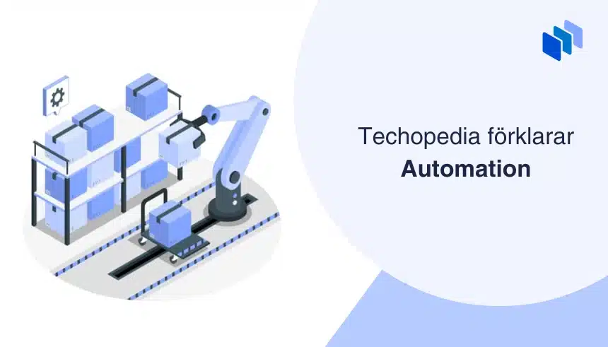 Robotarm som automatiserar pakethantering p? ett l?pande band, med texten Techopedia f?rklarar Automation.